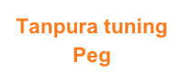 Tanpura tuning
Peg